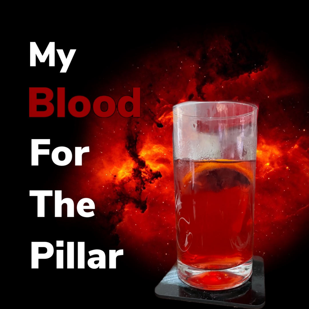 My Blood for the Pillar
